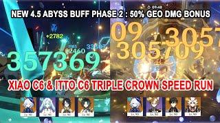 New 4.5 Abyss Buff Phase 2 - Xiao C6 & Itto C6 Triple Crown Speed Run | 50% Geo DMG Bonus