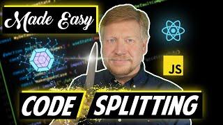 Code Splitting Made Simple