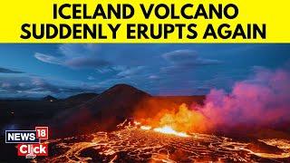 Volcano Eruption In Iceland News | Iceland Volcano Suddenly Erupts Again | World News | N18G