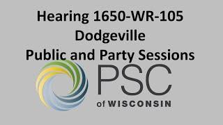 Hearing 1650-WR-105  Dodgeville Public and Party Hearings Sessions