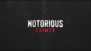 Notorious Crimes