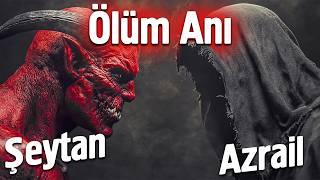 Ölüm Anı - Azrail (as) Ve Şeytanın Ölümü