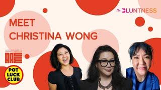 Meet Christina Wong | Potluck Club presented by The Bluntness