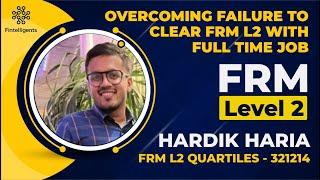 Overcoming Failure: Hardik Haria's Story of Success in the FRM Exam | Fintelligents