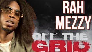 Rah Mezzy Off The Grid Freestyle