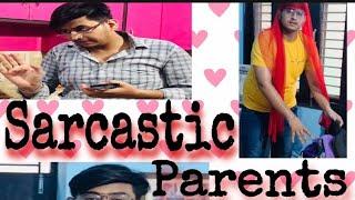 Sarcastic parents - khushal Kumar