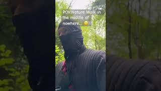 WATCH! Walking in the middle of nowhere-wildnerness- #nature 1st trip!! #naturelovers #bushcraft