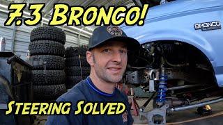 OnX OffRoad Build Challenge, 7.3 Bronco, Solid Axle Swap Steering Time!