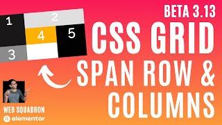 CSS Grid Span Rows and Columns - Elementor Wordpress Tutorial - 3.13 BETA - CSS Grid Container