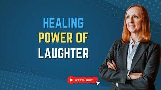 Healing Power Of Laughter