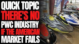 There's No PWC Industry If The American Market Fails: WCJ Quick Topic