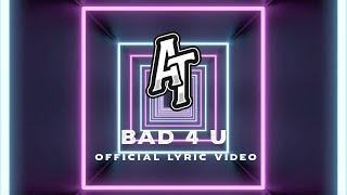 Austin Tolliver - Bad 4 U (Official Lyric Video)