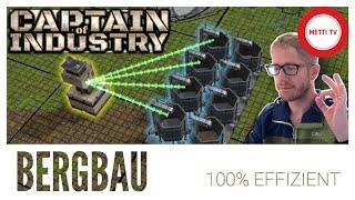 Captain of Industry - BERGBAU - 100% EFFIZIENT - Tutorials, Anleitung, Bauen und Tipps - Deutsch