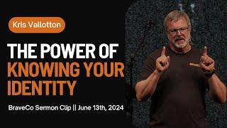 The Power of Knowing Your Identity || BraveCo Conference Kris Vallotton