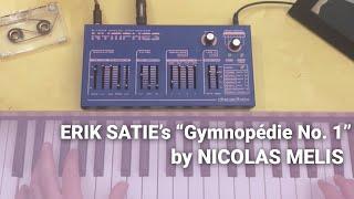 Erik Satie - Gymnopédie No. 1 on NYMPHES by Nicolas Melis