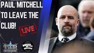 PAUL MITCHELL TO LEAVE NUFC!