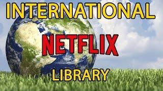 How To Access Any International Netflix Library