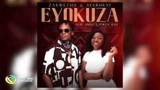 Zakwethu and Ayarhkay - Eyokuza [Feat. Anele and Fokza Joat] (Official Audio)