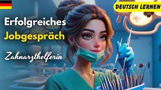 Jobgespräch als Zahnarzthelferin | Deutsch Lernen | Hören & Sprechen | Geschichte & Wortschatz