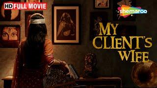 My Client's Wife Full HD Movie |  Sharib Hashmi | Anjali Patil | Abhimanyu Singh | ShemarooMe