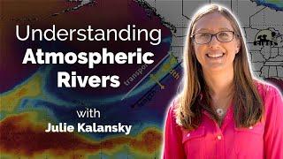 Understanding Atmospheric Rivers