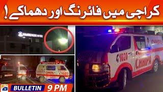 Geo Bulletin 9 PM | Karachi Incident -Latest Updates | 17 February 2023