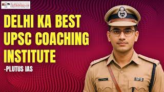 Best UPSC Coaching Institute In Delhi | Plutus IAS #upsc2025  #iaspreparation   #delhicoaching