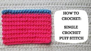 How To Crochet: Single Crochet Puff Stitch | Tutorial, DIY, Beginner Crochet, Basic Crochet Stitch 