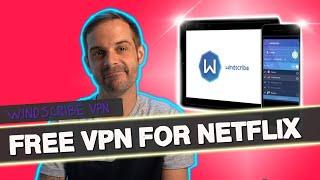 Free VPN for Netflix 2021 |  Windscribe VPN