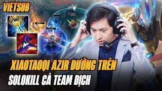 (Vietsub)Azir Đường Trên Của Xiaotaoqi Bán Hành Đại Cao Thủ Urgot Hàn Solokill Cả Team Địch Cực Khét