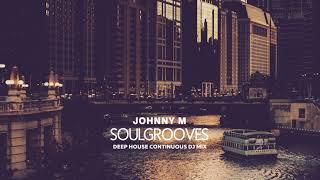 Johnny M - Soulgrooves | Deep House Mix