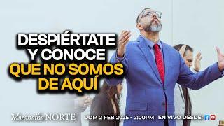 DESPIÉRTATE Y CONOCE QUE NO SOMOS DE AQUÍ - Pastor Freddy Loaiza - 3 Feb, 2025