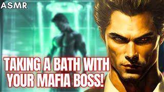 Taking a Bath with your Millionaire Mafia Boss! ASMR Boyfriend [M4F/M4A]