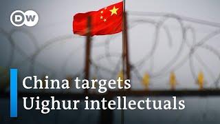 Uighur intellectuals in China's crosshairs | DW News