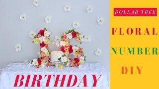 DIY Floral Numbers| Dollar Tree Floral Numbers DIY | Birthday Party Decor