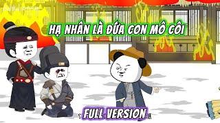 Hạ Nhân Là Đứa Con Mô Côi | Full Version
