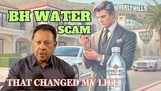 Beverly Hills Water Scam That Changed My Life