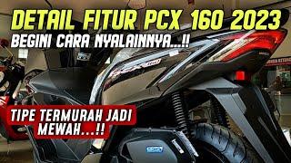 SEKALI LAGI PCX 160 2023 CARA PAKAINYA & DETAIL FITURNYA‼️