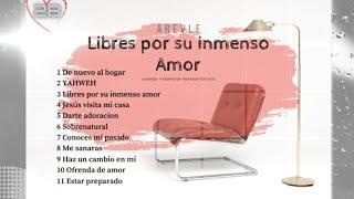 Libres por su inmenso amor - AreVLe