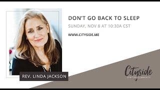 "Don't Go Back to Sleep" w/ Rev. Linda Jackson