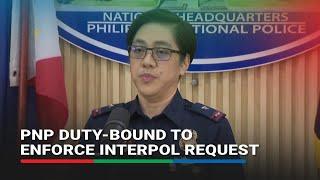 PNP says 'duty-bound' to cooperate with Interpol | ABS-CBN News