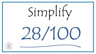 How to Simplify the Fraction 28/100