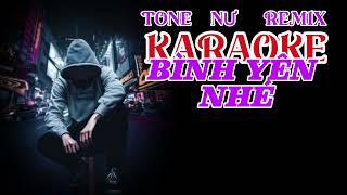 KARAOKE BÌNH YÊN NHÉ TONE NƯ REMIX