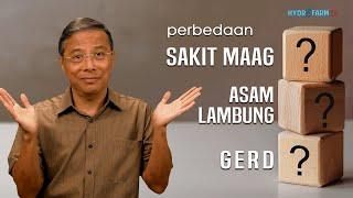 Perbedaan Sakit Maag, Asam Lambung & GERD ??