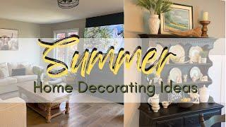  Summer Decorate With Me | Summer Home Decorating Ideas