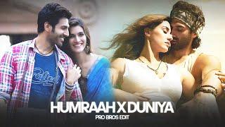 Humraah x Duniya (Pro Bros Edit)