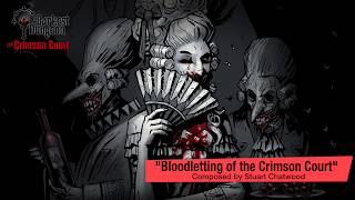 Darkest Dungeon OST - Crimson Court "Bloodletting" (2017) HQ Official