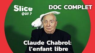 Claude Chabrol : Rire de tout, y compris de soi-même | SLICE Qui ? | DOCUMENTAIRE COMPLET