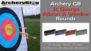 Archery GB - St George, Albion and Windsor Archery Rounds. What are they?