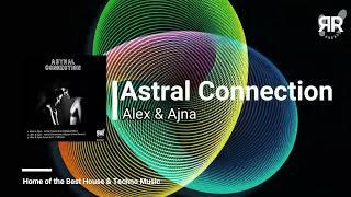 Alex & Ajna - Astral Connection (Original Mix) [Reckoning Records]